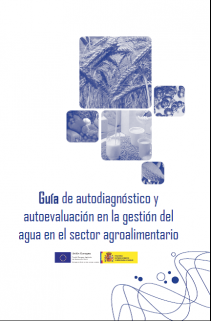 Guía de autodiagnóstico y autoevaluación en la gestión del agua en el sector agroalimentario